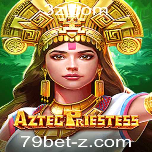 Descubra o Fascinante Mundo de AztecPriestess na Plataforma 79bet